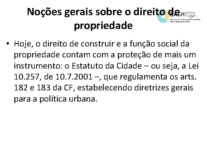 Noções gerais sobre o direito de propriedade • Hoje, o direito de construir e