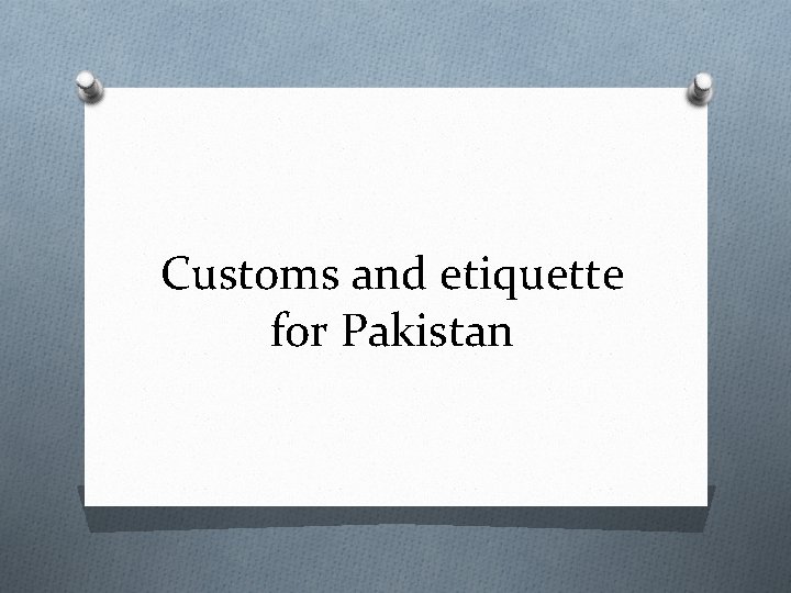 Customs and etiquette for Pakistan 