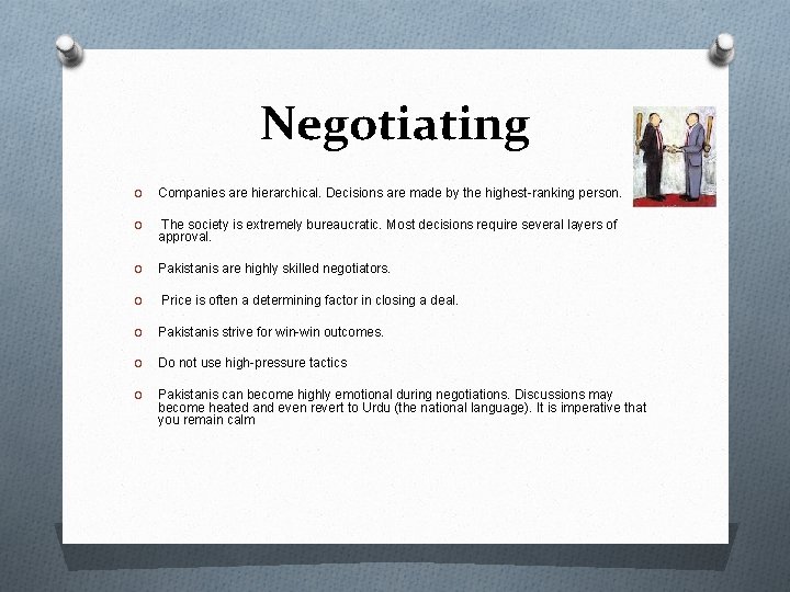 Negotiating O Companies are hierarchical. Decisions are made by the highest-ranking person. O The