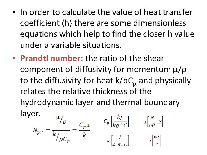  • In order to calculate the value of heat transfer coefficient (h) there