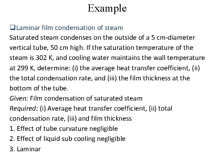 Example q. Laminar film condensation of steam Saturated steam condenses on the outside of