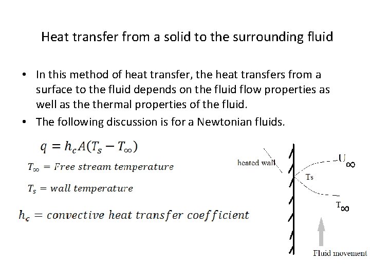 Heat transfer from a solid to the surrounding fluid • In this method of