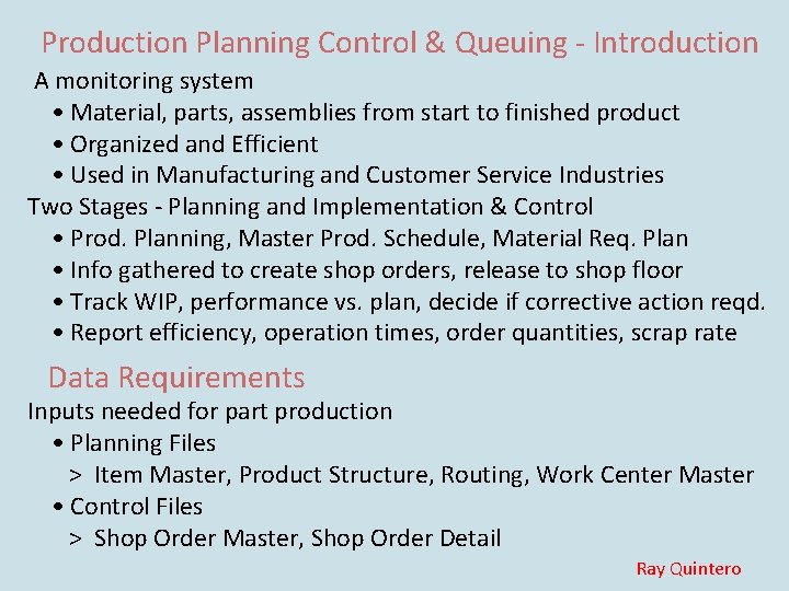 Production Planning Control & Queuing - Introduction A monitoring system • Material, parts, assemblies Production Planning Control & Queuing - Introduction A monitoring system • Material, parts, assemblies