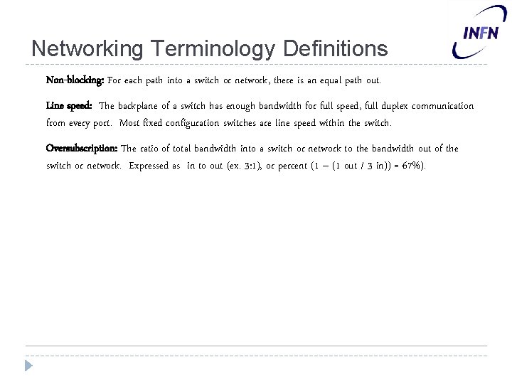 Networking Terminology Definitions • Non-blocking: For each path into a switch or network, there