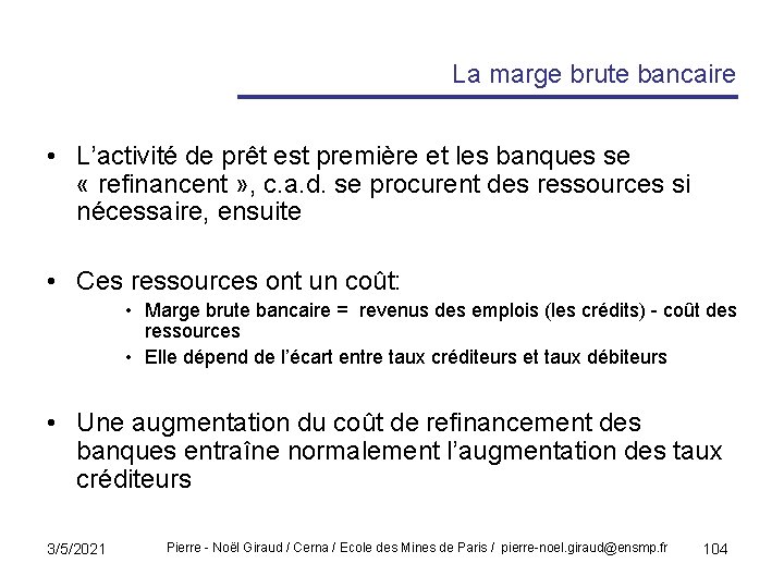 La marge brute bancaire • L’activité de prêt est première et les banques se