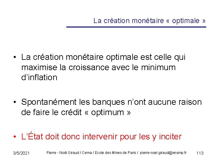 La création monétaire « optimale » • La création monétaire optimale est celle qui