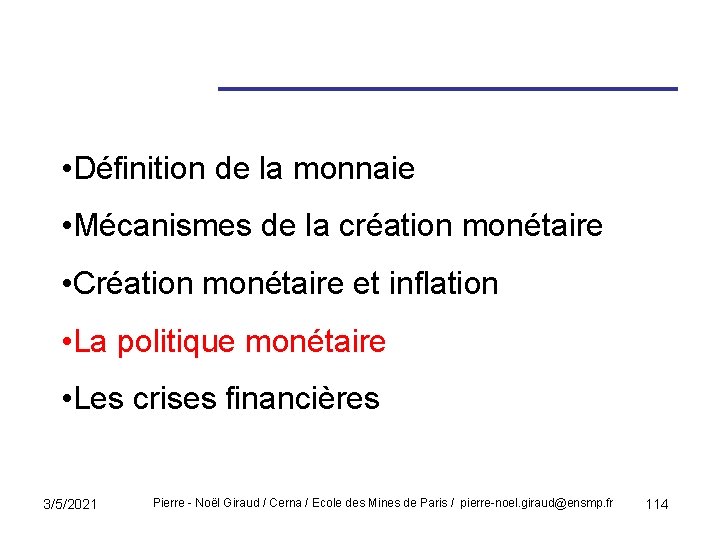  • Définition de la monnaie • Mécanismes de la création monétaire • Création