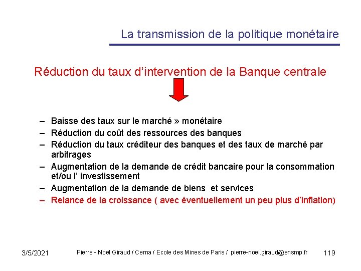 La transmission de la politique monétaire Réduction du taux d’intervention de la Banque centrale