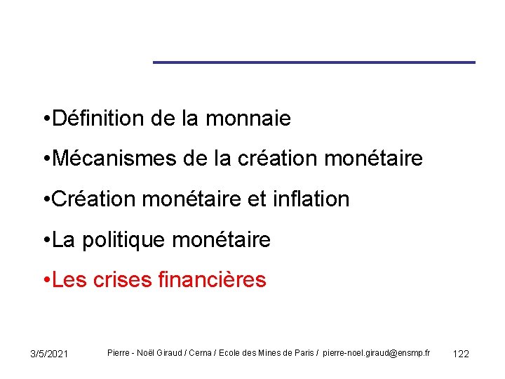  • Définition de la monnaie • Mécanismes de la création monétaire • Création