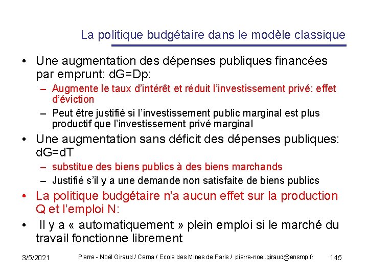 La politique budgétaire dans le modèle classique • Une augmentation des dépenses publiques financées