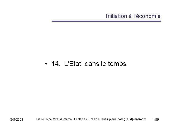 Initiation à l’économie • 14. L’Etat dans le temps 3/5/2021 Pierre - Noël Giraud