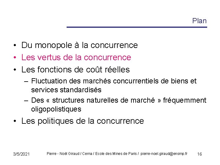 Plan • Du monopole à la concurrence • Les vertus de la concurrence •