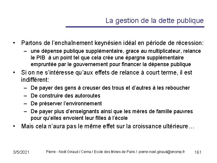 La gestion de la dette publique • Partons de l’enchaînement keynésien idéal en période
