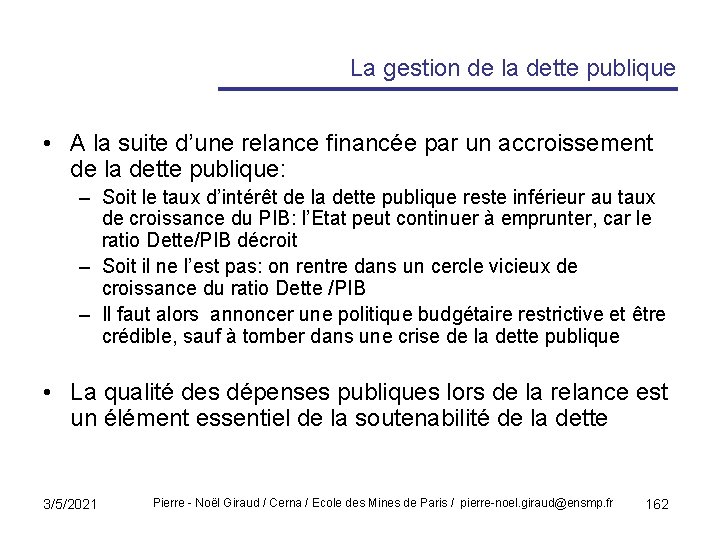 La gestion de la dette publique • A la suite d’une relance financée par