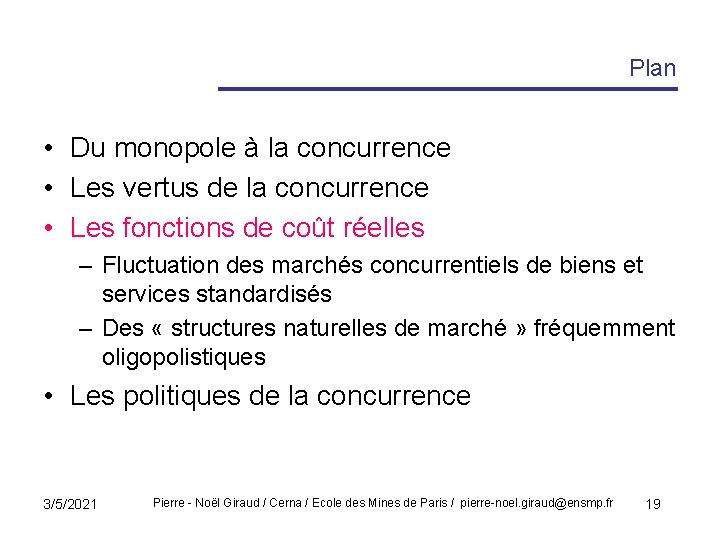 Plan • Du monopole à la concurrence • Les vertus de la concurrence •