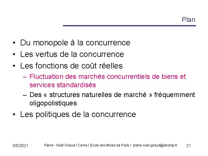 Plan • Du monopole à la concurrence • Les vertus de la concurrence •