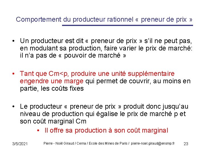 Comportement du producteur rationnel « preneur de prix » • Un producteur est dit