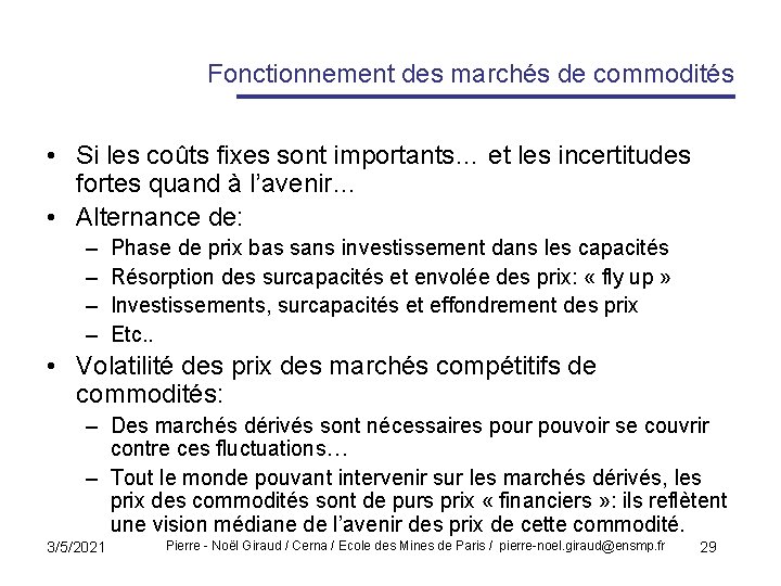 Fonctionnement des marchés de commodités • Si les coûts fixes sont importants… et les