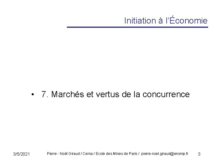 Initiation à l’Économie • 7. Marchés et vertus de la concurrence 3/5/2021 Pierre -