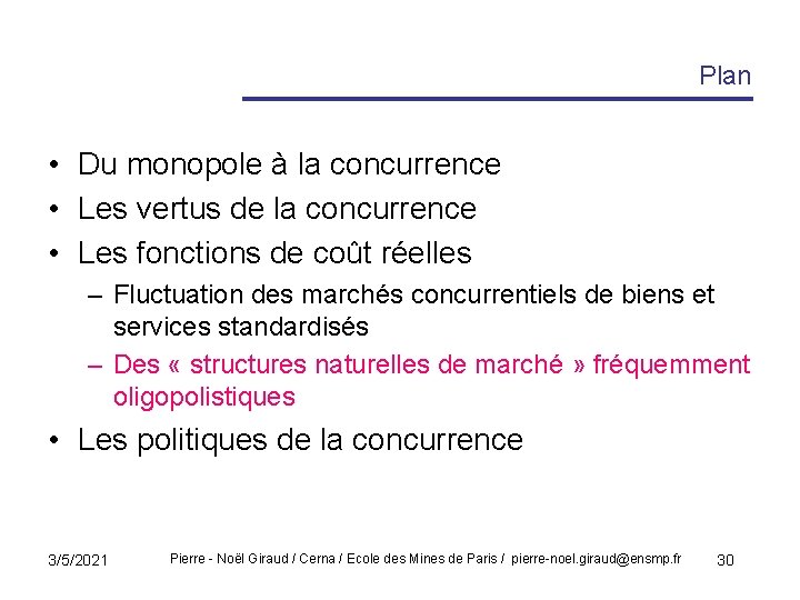 Plan • Du monopole à la concurrence • Les vertus de la concurrence •