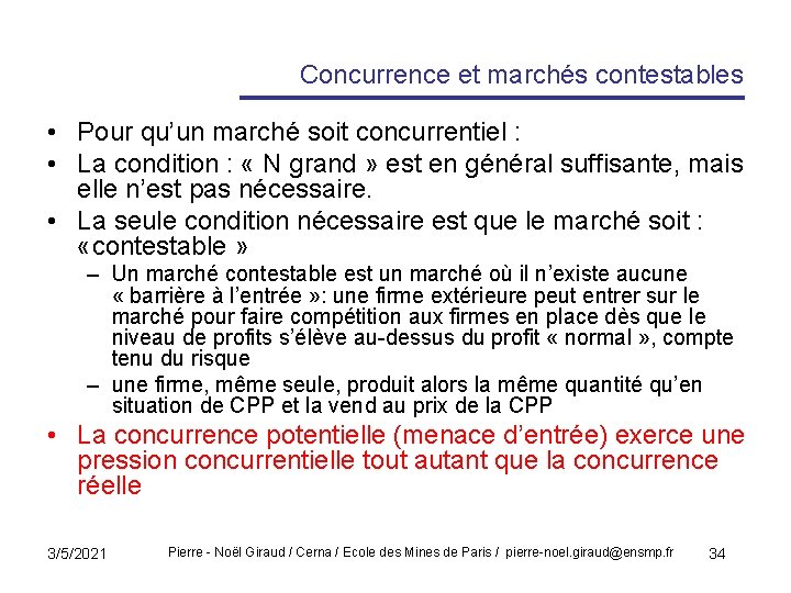 Concurrence et marchés contestables • Pour qu’un marché soit concurrentiel : • La condition