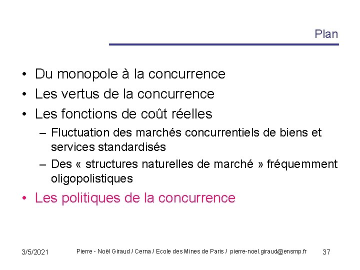 Plan • Du monopole à la concurrence • Les vertus de la concurrence •