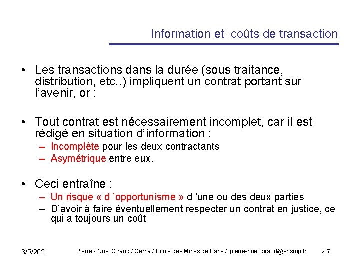Information et coûts de transaction • Les transactions dans la durée (sous traitance, distribution,