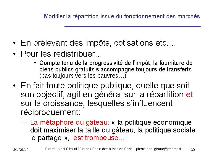 Modifier la répartition issue du fonctionnement des marchés • En prélevant des impôts, cotisations