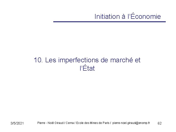 Initiation à l’Économie 10. Les imperfections de marché et l’État 3/5/2021 Pierre - Noël