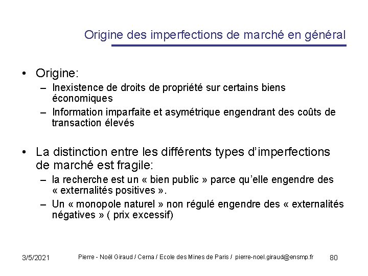 Origine des imperfections de marché en général • Origine: – Inexistence de droits de