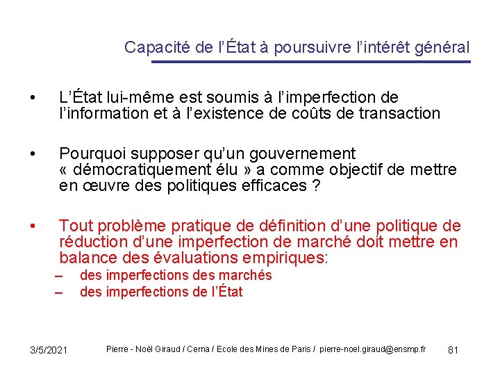 Capacité de l’État à poursuivre l’intérêt général • L’État lui-même est soumis à l’imperfection