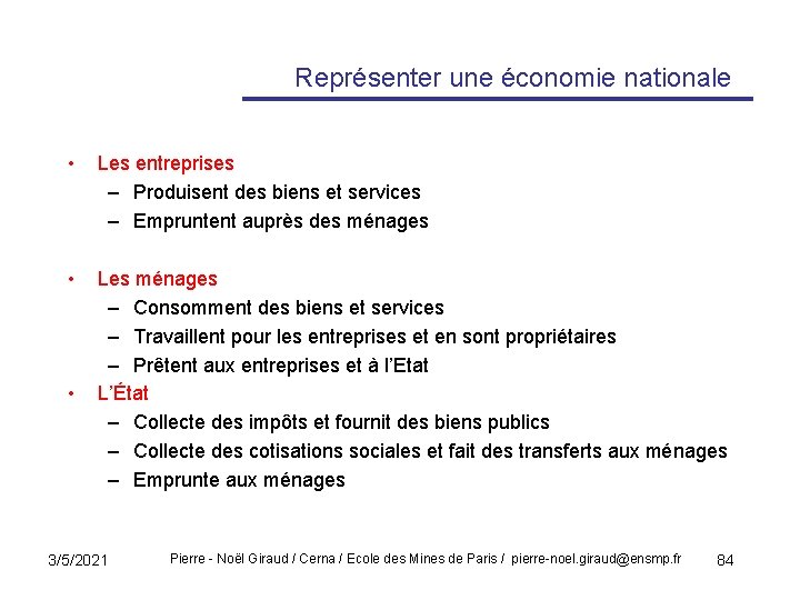 Représenter une économie nationale • Les entreprises – Produisent des biens et services –