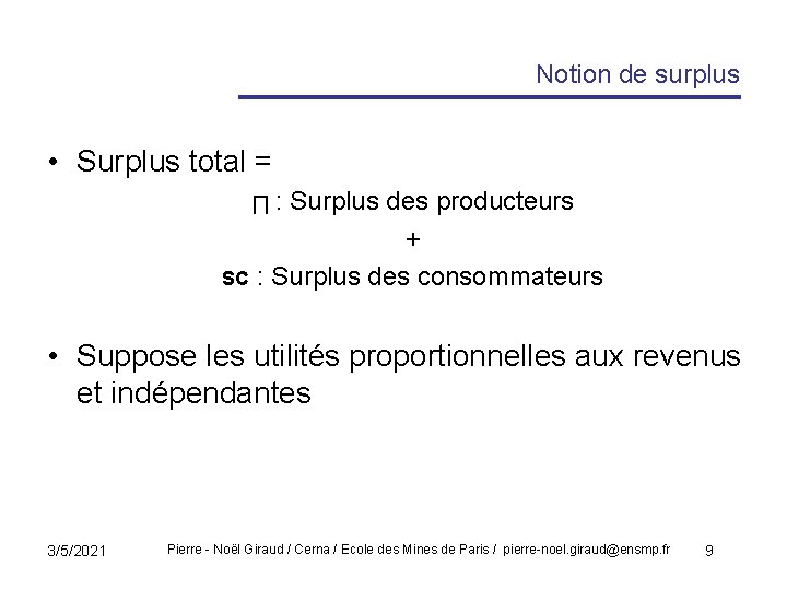 Notion de surplus • Surplus total = ∏ : Surplus des producteurs + SC