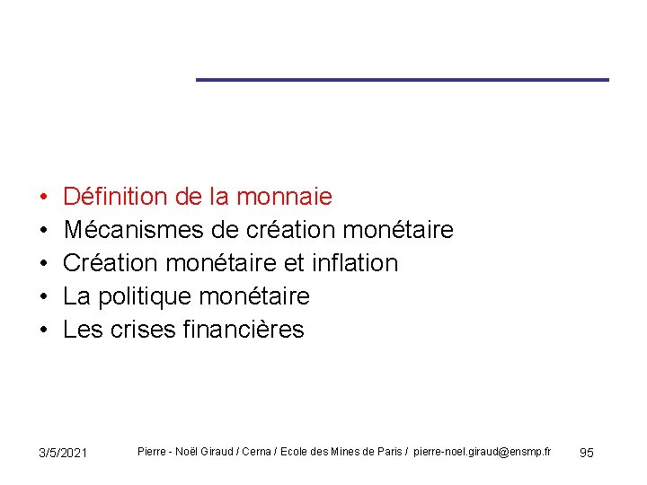  • • • Définition de la monnaie Mécanismes de création monétaire Création monétaire