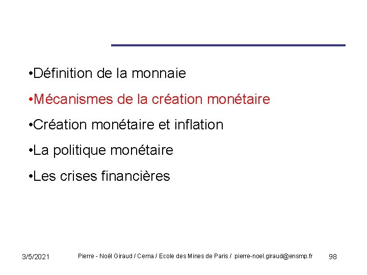  • Définition de la monnaie • Mécanismes de la création monétaire • Création