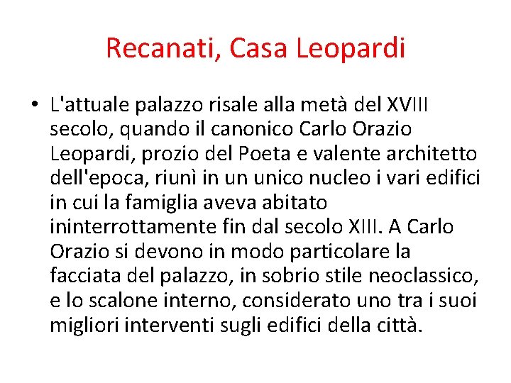 Recanati, Casa Leopardi • L'attuale palazzo risale alla metà del XVIII secolo, quando il Recanati, Casa Leopardi • L'attuale palazzo risale alla metà del XVIII secolo, quando il