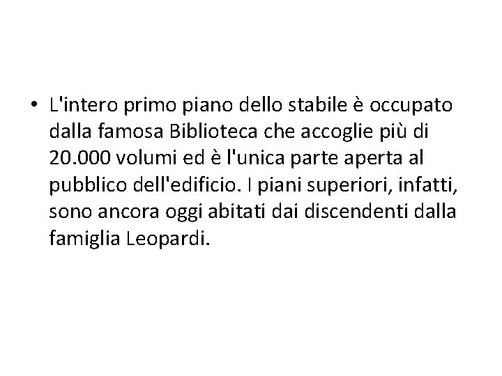 • L'intero primo piano dello stabile è occupato dalla famosa Biblioteca che accoglie • L'intero primo piano dello stabile è occupato dalla famosa Biblioteca che accoglie