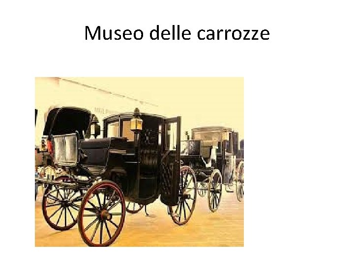Museo delle carrozze Museo delle carrozze