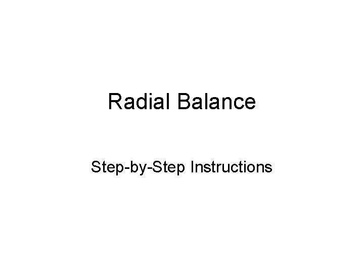 Radial Balance Step-by-Step Instructions 