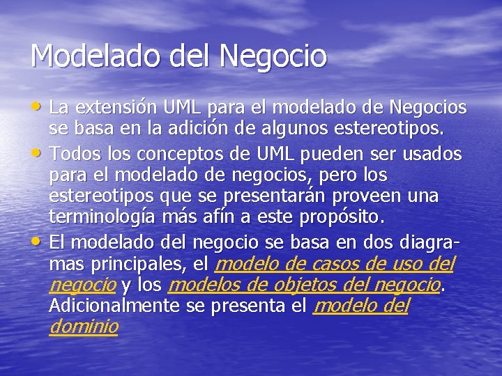 Modelado del Negocio • La extensión UML para el modelado de Negocios • •