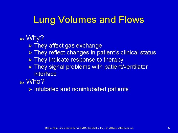 Lung Volumes and Flows Why? Ø Ø They affect gas exchange They reflect changes