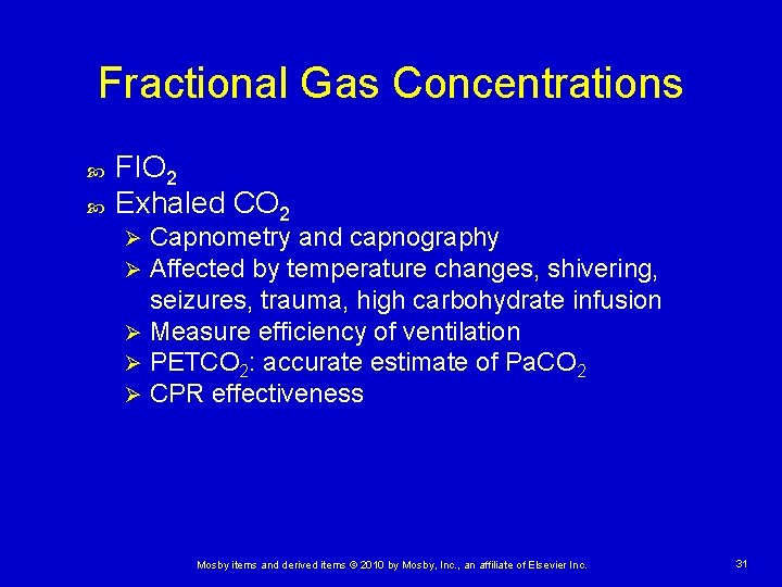 Fractional Gas Concentrations FIO 2 Exhaled CO 2 Capnometry and capnography Affected by temperature