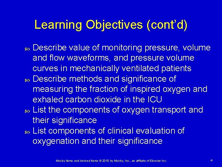 Learning Objectives (cont’d) Describe value of monitoring pressure, volume and flow waveforms, and pressure