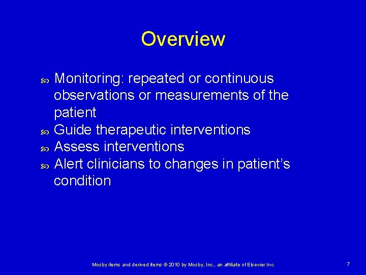Overview Monitoring: repeated or continuous observations or measurements of the patient Guide therapeutic interventions