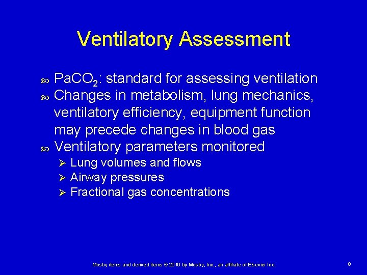 Ventilatory Assessment Pa. CO 2: standard for assessing ventilation Changes in metabolism, lung mechanics,