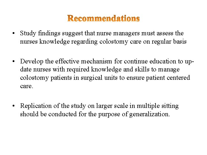  • Study findings suggest that nurse managers must assess the nurses knowledge regarding
