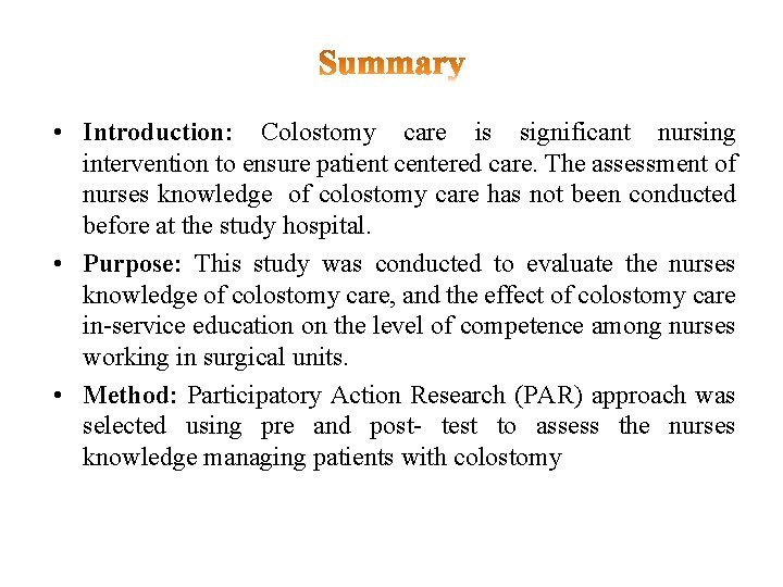  • Introduction: Colostomy care is significant nursing intervention to ensure patient centered care.