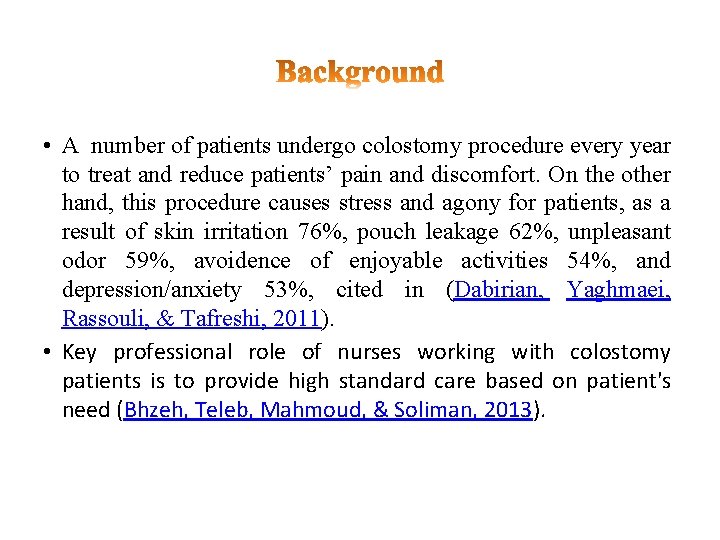  • A number of patients undergo colostomy procedure every year to treat and