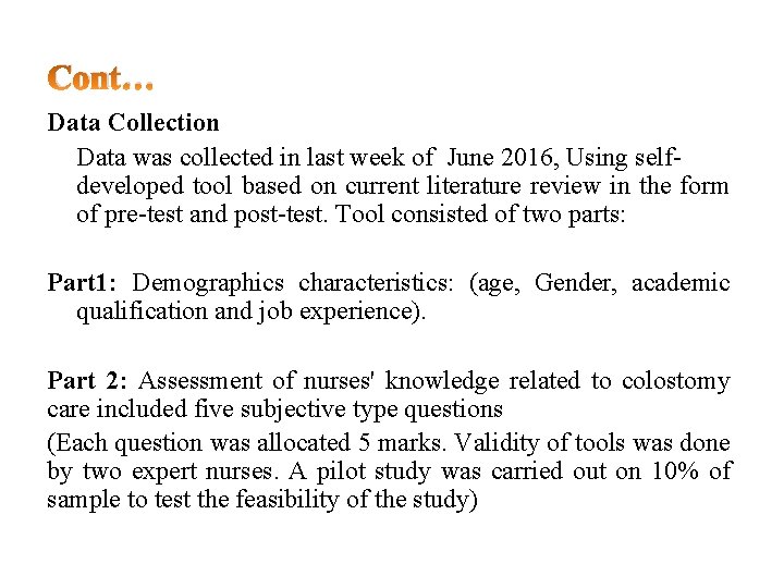 Cont… Data Collection Data was collected in last week of June 2016, Using selfdeveloped