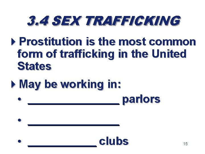 3. 4 SEX TRAFFICKING 4 Prostitution is the most common form of trafficking in